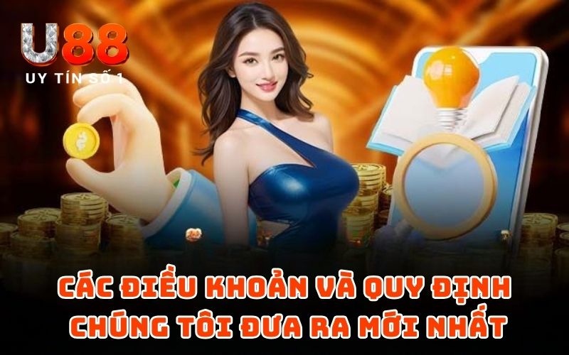 Các điều khoản và quy định chúng tôi đưa ra mới nhất